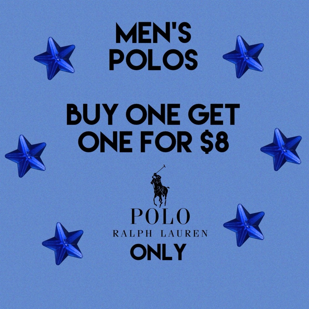Buy one men’s Ralph Lauren Polo get the second, fourth or sixth for only $8!!!!